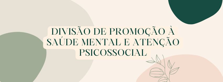 Divisão de Promoção à Saúde Mental e Atenção Psicossocial
